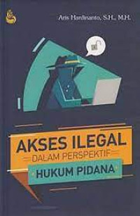 Image of Akses ilegal dalam perspektif hukum pidana
