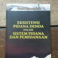 Image of Eksistensi Pidana Denda Dalam Sistem Pidana Dan Pemidanaan