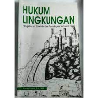 Image of HUKUM LINGKUNGAN: Pengaturan Limbah Dan Paradigma Industri Hijau